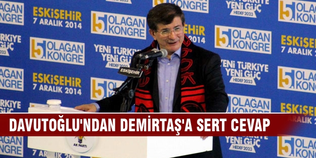 Davutoğlu'ndan Demirtaş'a sert cevap