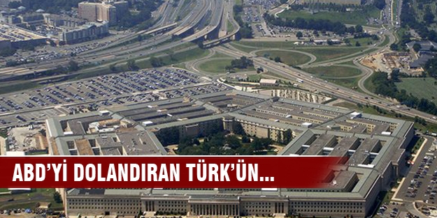 Türk Pentagon'u dolandırdı!