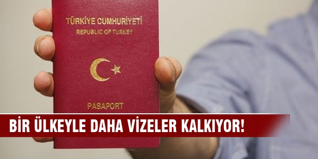 Bir ülkeyle daha vizeler kalkıyor!