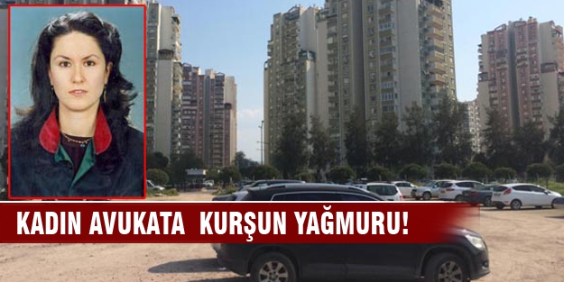 Kadın avukata  kurşun yağmuru!