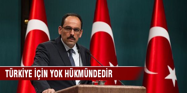 Türkiye için yok hükmündedir