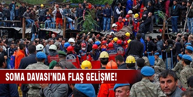 Soma davasında flaş gelişme!