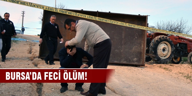 Kendi kullandığı traktörün altında kaldı