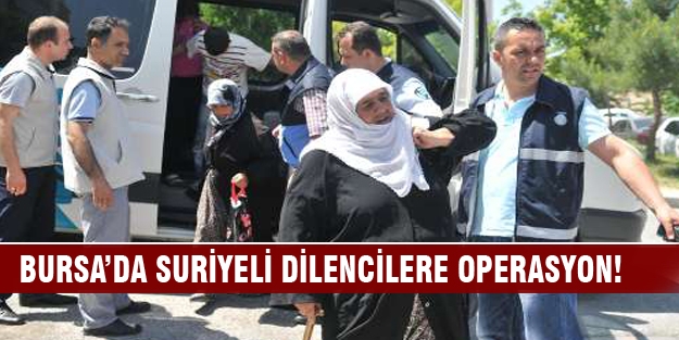 Bursa'da Suriyeli dilencilere operasyon