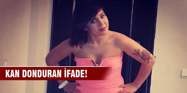 "Önce dövdüm, sonra kapşon ipiyle..."