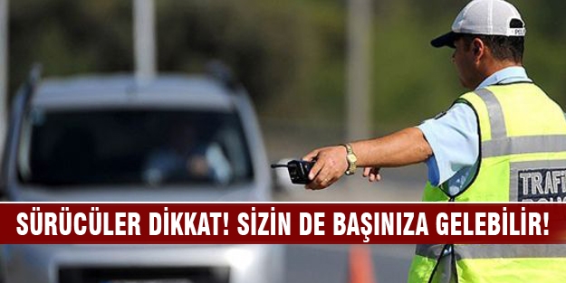 Sürücüler dikkat! Sizin de başınıza gelebilir!