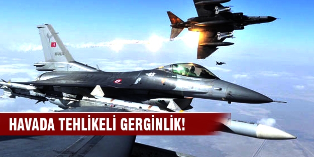 Havada tehlikeli gerginlik!