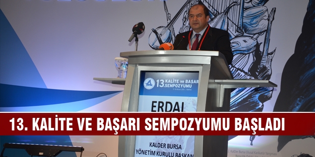 13. Kalite ve Başarı Sempozyumu start aldı