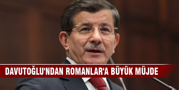 Davutoğlu'ndan Romanlar'a büyük müjde