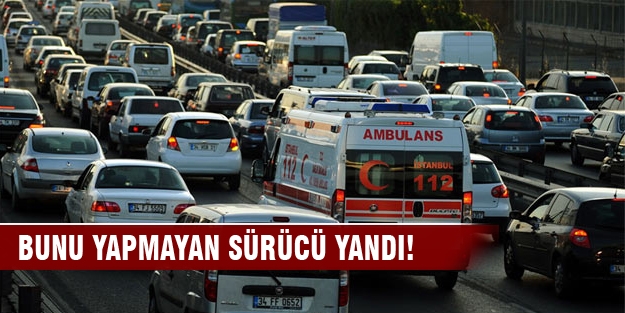 Ambulansa 12 saniyede yol vermeyene ceza geliyor