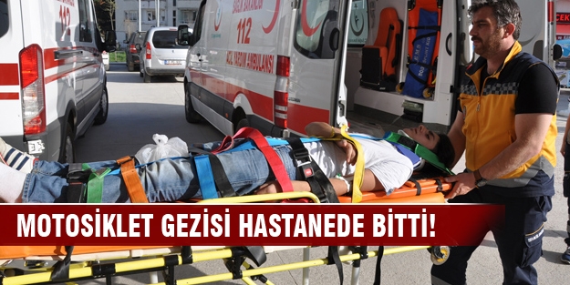 Motosiklet gezisi hastanede bitti!