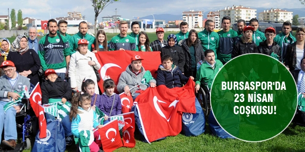 Bursaspor'da 23 Nisan coşkusu!