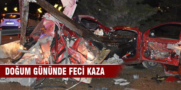 Bursa'da doğum gününde feci kaza!