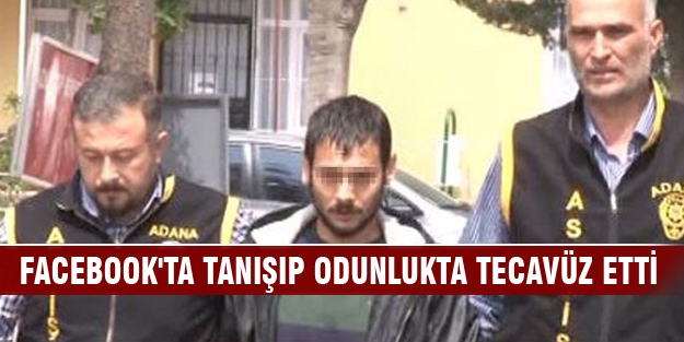 Facebook'ta tanışıp odunlukta tecavüz etti