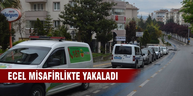 Bursa'da ecel misafirlikte yakaladı!