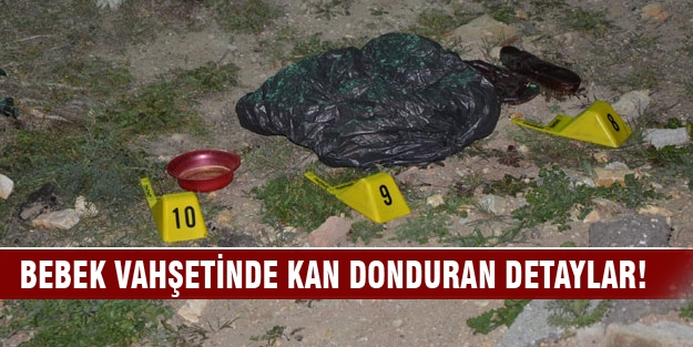 Bebek vahşetinde kan donduran detaylar!