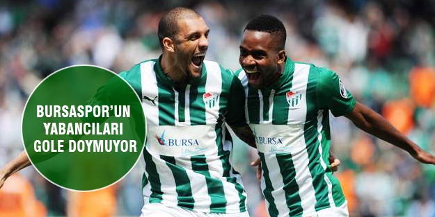 Bursaspor’un yabancıları gole doymuyor