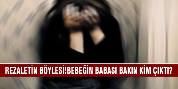 Rezaletin böylesi! Çocuğunun babası, kendi babası çıktı!