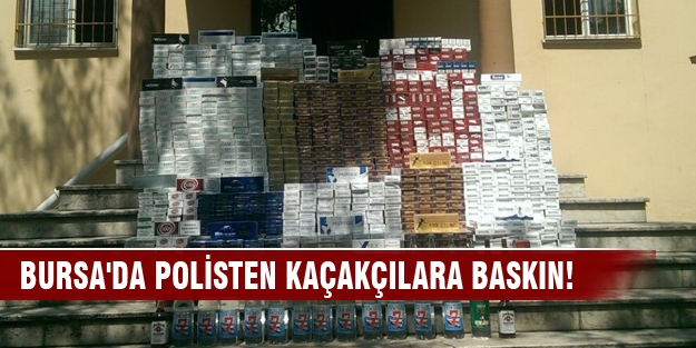 Bursa'da polisten kaçakçılara baskın!