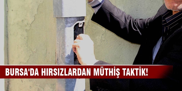 Bursa'da hırsızların yeni yöntemi!