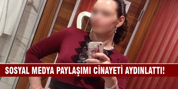 Sosyal medya paylaşımı cinayeti aydınlattı