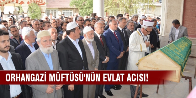 Orhangazi Müftüsü'nün evlat acısı!