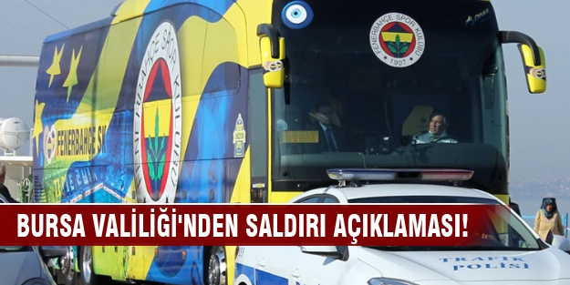 Bursa Valiliği'nden saldırı açıklaması!