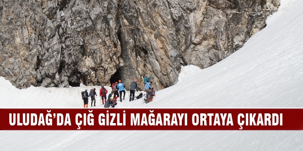 Uludağ’da çığ gizli mağarayı ortaya çıkardı