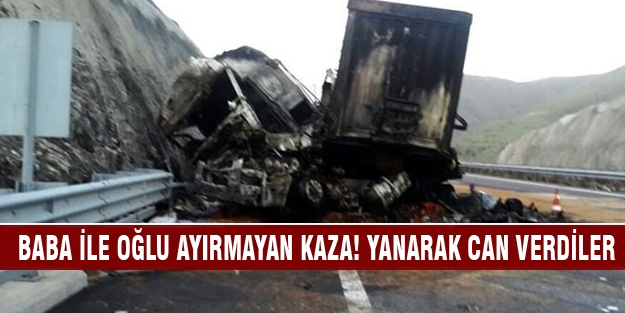 Baba ile oğlu ayırmayan kaza! Yanarak can verdiler