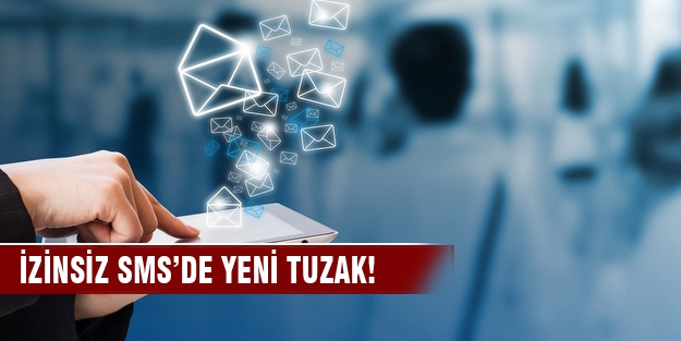 İzinsiz SMS’de yurtdışı tuzağı!
