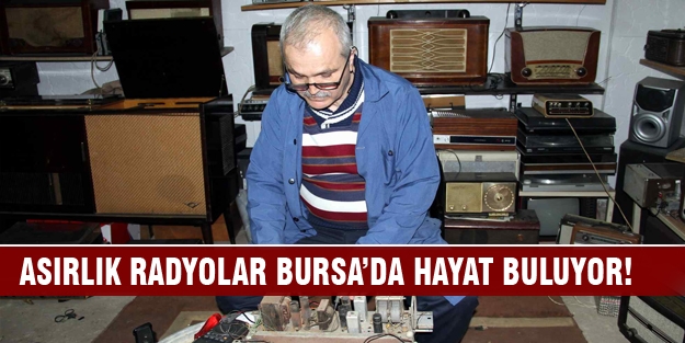 Asırlık radyolar onun elinde hayat buluyor!