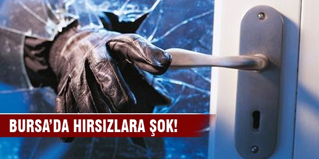 Bursa'da hırsızlara şok!