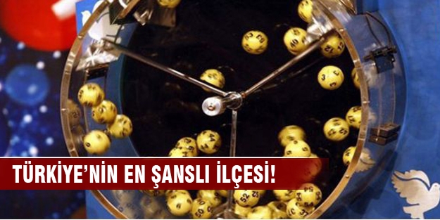 Türkiye'nin en şanslı ilçesi!