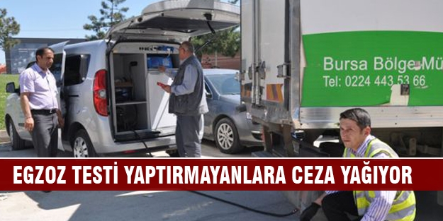 Bursa'da egzoz testi yaptırmayanlara ceza yağıyor