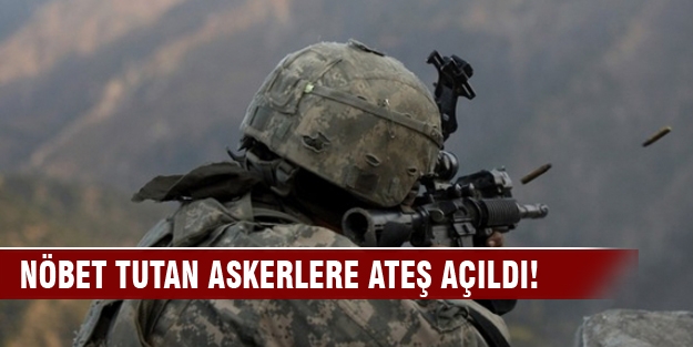 Nöbet tutan askerlere ateş açıldı!