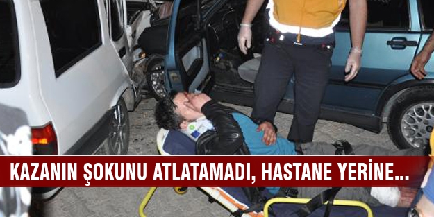 Kazanın şokunu atlatamadı, hastane yerine eve gitti!