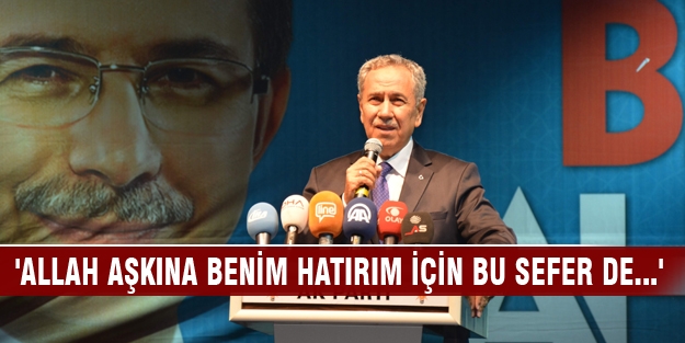 'Allah aşkına benim hatırım için bu sefer de...'