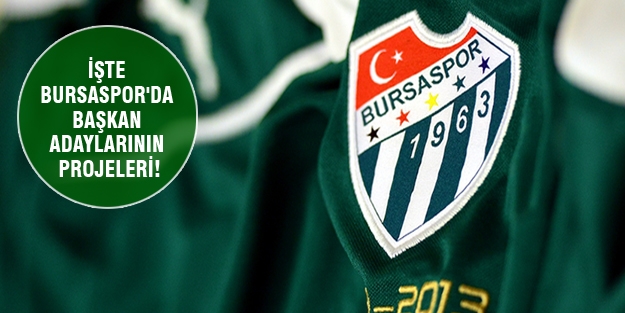 İşte Bursaspor'da başkan adaylarının projeleri!