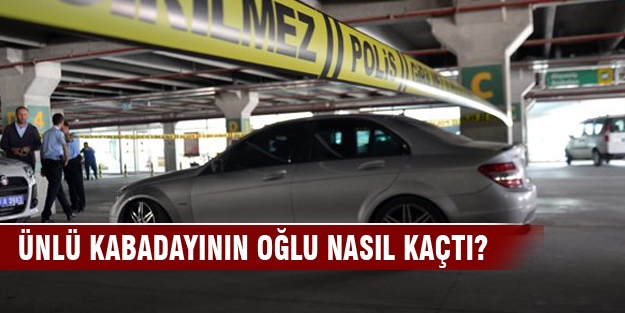 Ünlü kabadayının oğlu nasıl kaçtı?