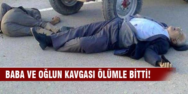 Baba ve oğlun kavgası kanlı bitti