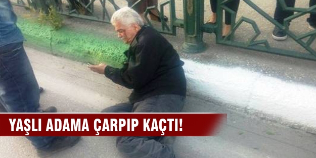 Bursa'da yaşlı adama çarptı ve kaçtı!