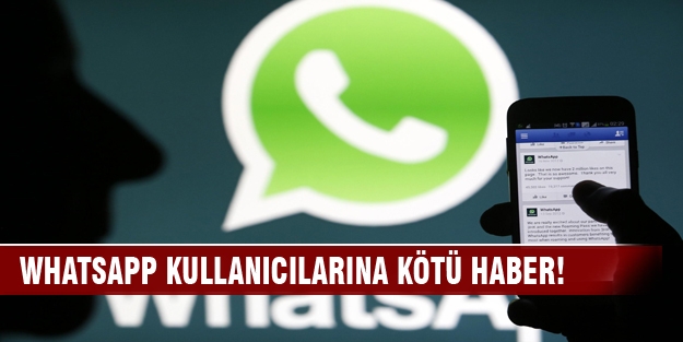 Whatsapp kullananlara kötü haber!