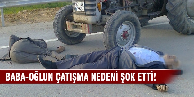 Birbirini vuran baba-oğlun çatışma nedeni şok etti!