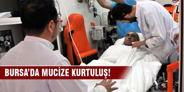 Bursalı muhasebecinin mucize kurtuluşu!