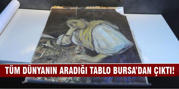 Tüm dünyanın aradığı tablo Bursa'daymış!