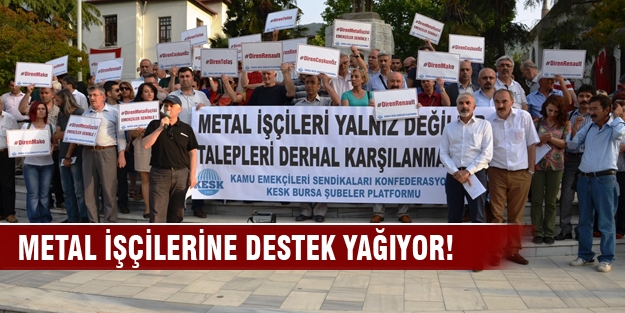 Metal işçilerine destek yağıyor!