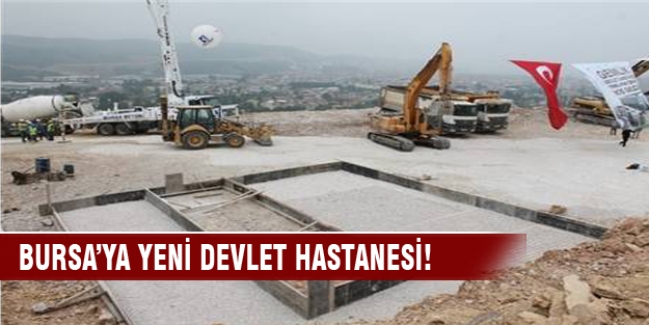 Bursa'ya yeni devlet hastanesi!