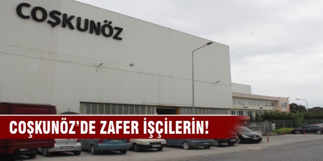 Coşkunöz'de anlaşma sağlandı!