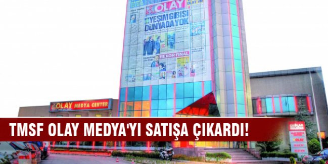 TMSF, Olay Medya'yı satışa çıkardı