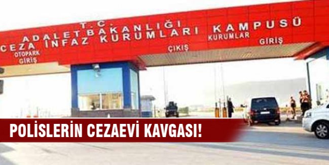Polislerin cezaevi kapışması